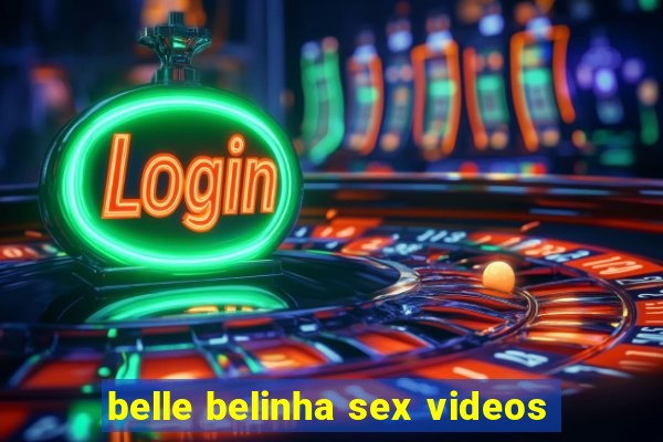 belle belinha sex videos